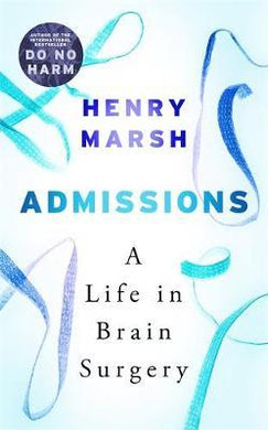 Admissions: Life In Brain Surgery - BookMarket