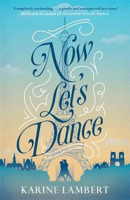 Now Let's Dance : A feel-good book about finding love, and loving life