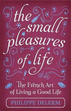 The Small Pleasures Of Life - BookMarket
