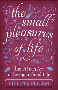 The Small Pleasures Of Life - BookMarket