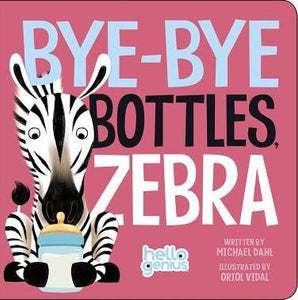 Hellogenius Bye Bye Bottles Zebra - BookMarket