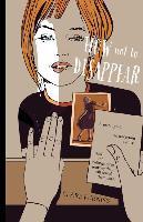 How Not to Disappear