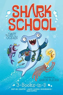 Shark School 3-Books-In-1! : Deep-Sea Disaster; Lights! Camera! Hammerhead!; Squid-Napped! - BookMarket