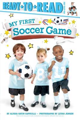 My First Soccer Game : Ready-To-Read Pre-Level 1