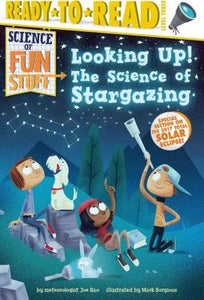 Looking Up! : The Science of Stargazing (Ready-To-Read Level 3)