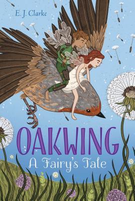 Oakwing, 1 : A Fairy's Tale