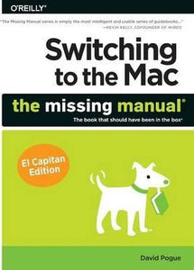 Switching To The Mac: The Missing Manual