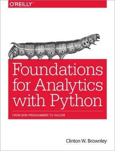 Foundations for Analytics with Python : From Non-Programmer to Hacker - BookMarket