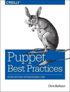 Puppet Best Practices : Design patterns for maintainable code