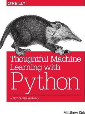 Thoughtful Machine Learning With Python