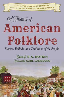 A Treasury of American Folklore : Stories, Ballads, and Traditions of the People - BookMarket