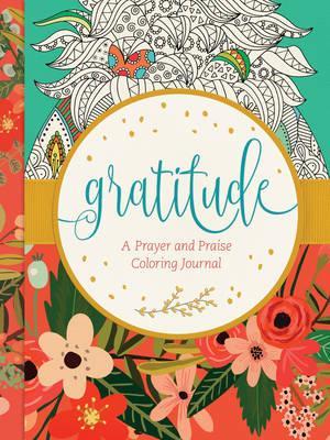 Gratitude : A Prayer and Praise Coloring Journal