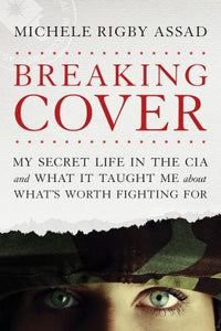Breaking Cover: Secret Life In The CIA