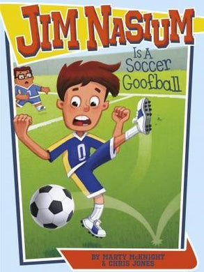 Jim Nasium Is A Soccer Goofball - BookMarket