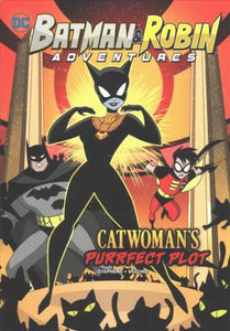 DC Batman & Robin Adventures: Catwoman's Purrfect Plot - BookMarket
