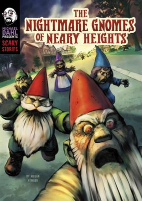Scary stories Nightmare Gnomes Of Neary Heights