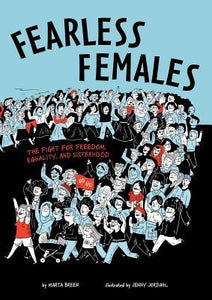 Fearless Females : The Fight for Freedom, Equality, and Sisterhood