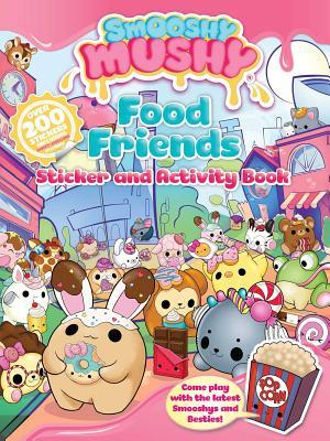 Smooshy Mushy: Food Friends : Sticker and Activity Book