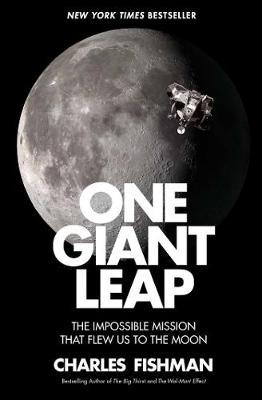 One Giant Leap : The Impossible Mission That Flew Us to the Moon