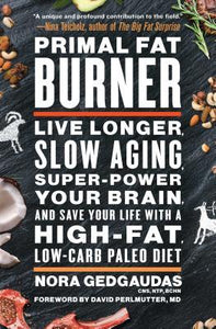Primal Fat Burner : Live Longer, Slow Aging, Super-Power Your Brain...