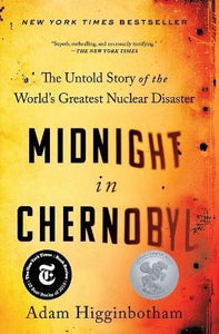 Midnight in Chernobyl : The Untold Story of the World's Greatest Nuclear Disaster