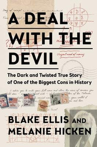 A Deal with the Devil : The Dark and Twisted True Story of One of the Biggest Cons in History
