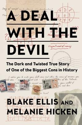 A Deal with the Devil : The Dark and Twisted True Story of One of the Biggest Cons in History