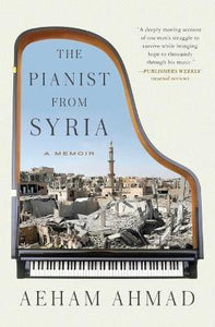 The Pianist from Syria : A Memoir