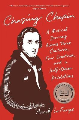 Chasing Chopin : A Musical Journey Across Three Centuries...