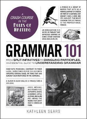 Grammar 101 : From Split Infinitives to Dangling Participles, an Essential Guide to Understanding Grammar - BookMarket
