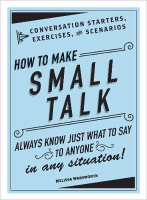 How to Make Small Talk : Conversation Starters, Exercises, and Scenarios - BookMarket