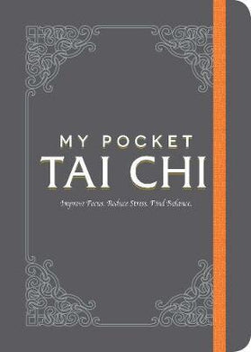 My Pocket Tai Chi : Improve Focus. Reduce Stress. Find Balance. - BookMarket