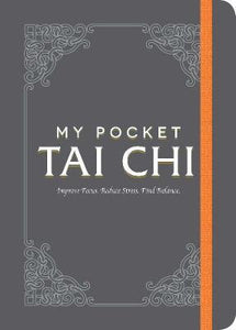 My Pocket Tai Chi : Improve Focus. Reduce Stress. Find Balance. - BookMarket