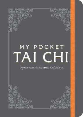 My Pocket Tai Chi : Improve Focus. Reduce Stress. Find Balance. - BookMarket