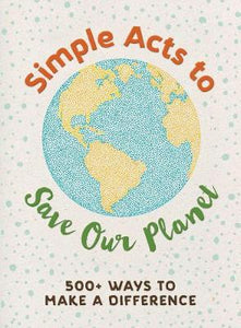 Simple Acts To Save Our Planet