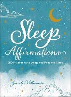 Sleep Affirmations : 200 Phrases for a Deep and Peaceful Sleep