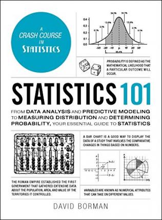 Statistics 101 : From Data Analysis and Predictive Modeling to Measuring Distribution and Determining Probability, Your Essential Guide to Statistics - BookMarket
