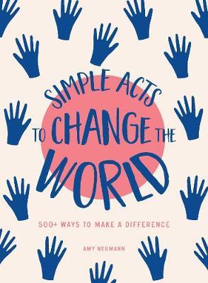 Simple Acts to Change the World : 500 Ways to Make a Difference - BookMarket