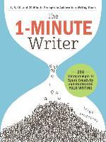 The 1-Minute Writer : 396 Microprompts to Spark Creativity and Recharge Your Writing