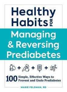 Healthy Habits for Managing & Reversing Prediabetes : 100 Simple, Effective Ways to Prevent and Undo Prediabetes - BookMarket