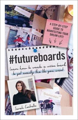 #FutureBoards : Learn How to Create a Vision Board to Get Exactly the Life You Want - BookMarket