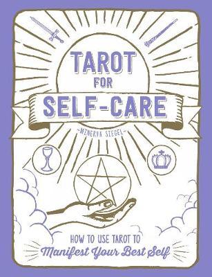 Tarot for Self-Care : How to Use Tarot to Manifest Your Best Self