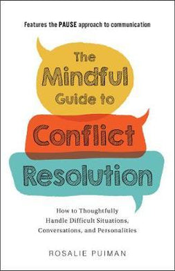 The Mindful Guide to Conflict Resolution : How to Thoughtfully Handle Difficult Situations, Conversations, and Personalities - BookMarket