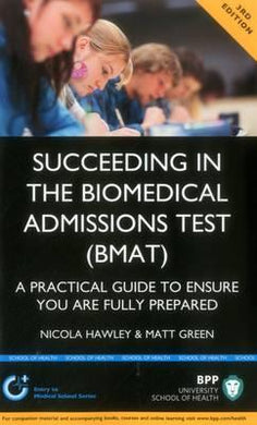 Succeeding in the Biomedical Admissions Test (BMAT): A practical guide to ensure you are fully prepared : Study Text - BookMarket