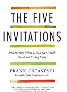 The Five Invitations : Discovering What Death Can Teach Us About Living Fully - BookMarket