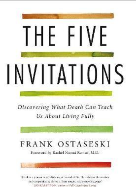 The Five Invitations : Discovering What Death Can Teach Us About Living Fully - BookMarket