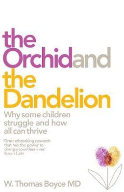 The Orchid and the Dandelion : Why Sensitive People Struggle and How All Can Thrive - BookMarket