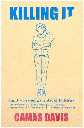 Killing It : Learning the Art of Butchery - BookMarket