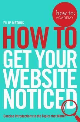 How To: Get Your Website Noticed /P