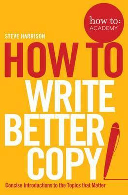 How To: Write Better Copy /P - BookMarket